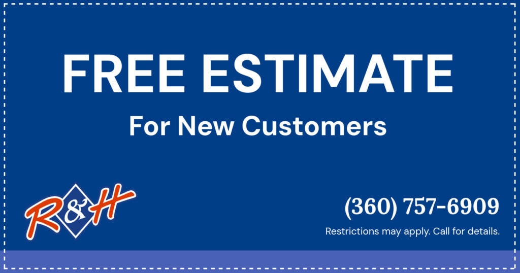 R&H Mechanical HVAC special for a free estimate for new customers. Call 360-757-6909.